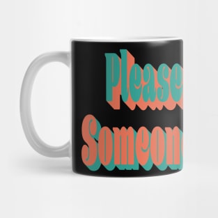 Please Ask Someone Else Mug